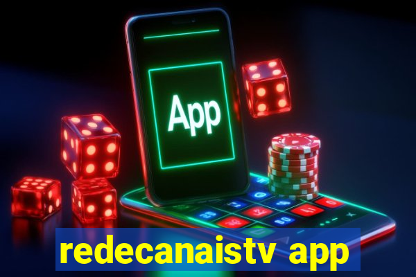 redecanaistv app